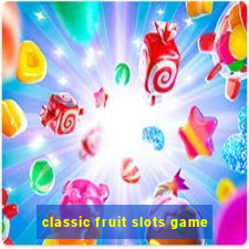 classic fruit slots game